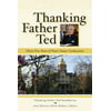 Thanking Father Ted : Thirty-Five Years of Notre Dame Coeducation, Used [Hardcover]