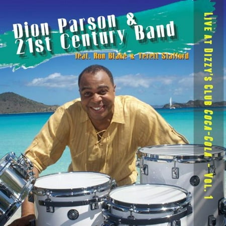 Parson, Dion & the 21st Century Band - Parson, Dion & the 21st Century Band: Vol. 1-Live at Dizzys Clubcoca-Cola (Best Bands Of The 21st Century)