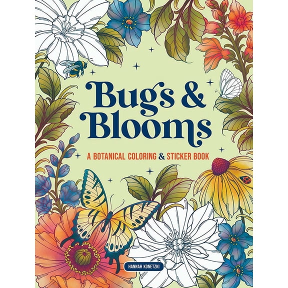 Bugs and Blooms: a Botanical Coloring and Sticker Book (Deluxe Edition), 96 pages (Paperback)