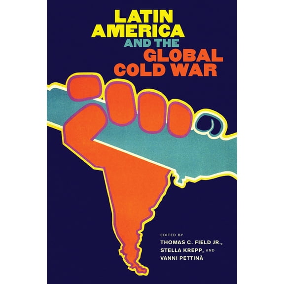 New Cold War History Latin America and the Global Cold War, (Paperback)