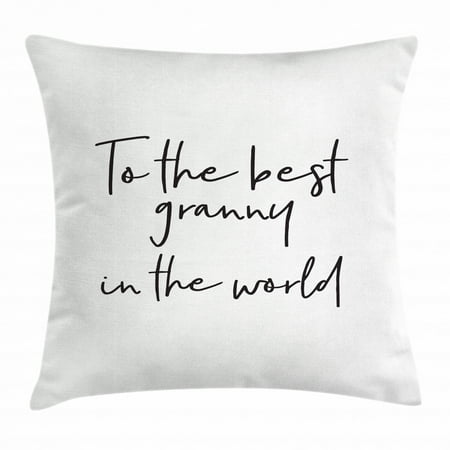 Grandma Throw Pillow Cushion Cover, Brush Calligraphy Hand Drawn Quote the Best Granny in the World Monochrome Design, Decorative Square Accent Pillow Case, 16 X 16 Inches, Black White, by (Best Qoute In The World)