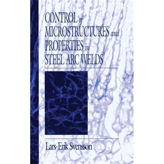 Pre-Owned Materials Science & Technology Control of Microstructures and Properties in Steel ARC Welds, Book 1, (Hardcover)