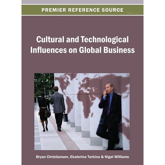 Premier Reference Source Cultural and Technological Influences on Global Business, (Hardcover)