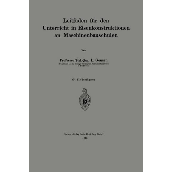 Leitfaden Für Den Unterricht in Eisenkonstruktionen an Maschinenbauschulen, (Paperback)