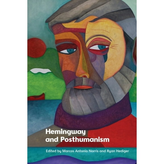 Hemingway and Posthumanism, (Hardcover)