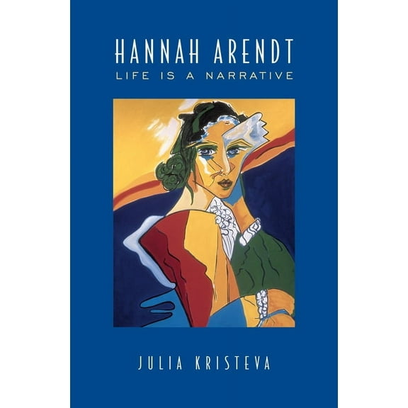 Alexander Lectures Hannah Arendt: Life Is a Narrative, (Paperback)