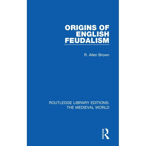 Routledge Library Editions: The Medieval Origins of English Feudalism, (Paperback)