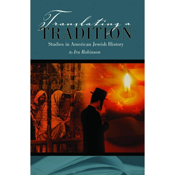 Judaism and Jewish Life Translating a Tradition: Studies in American Jewish History, (Hardcover)