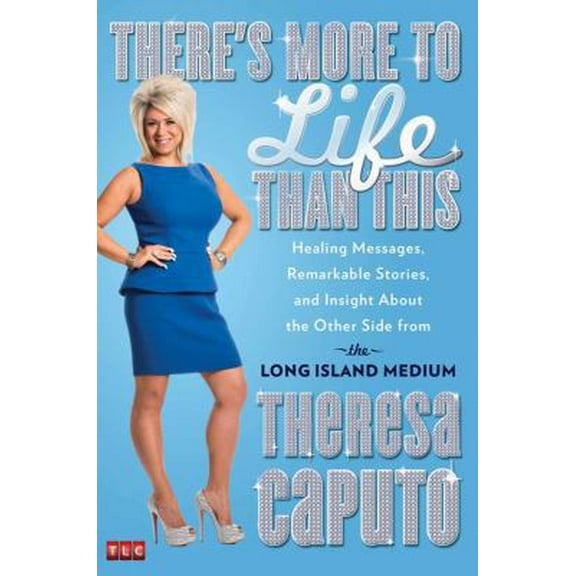 Pre-Owned There's More to Life Than This: Healing Messages, Remarkable Stories, and Insight About the Other Side from the Long Island Medium (Hardcover) 1476727031 9781476727035