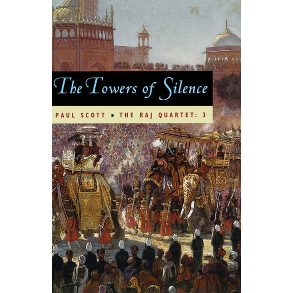 Phoenix Fiction The Raj Quartet, Volume 3: The Towers of Silence, Book 3, (Paperback)