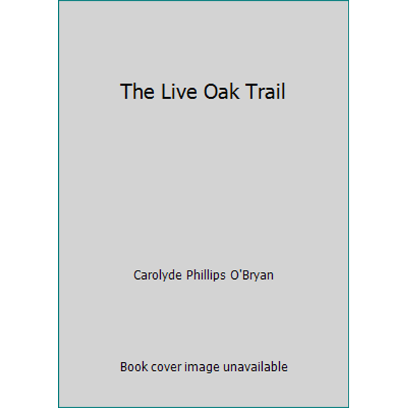 Pre-Owned The Live Oak Trail (Hardcover) 0967414601 9780967414607