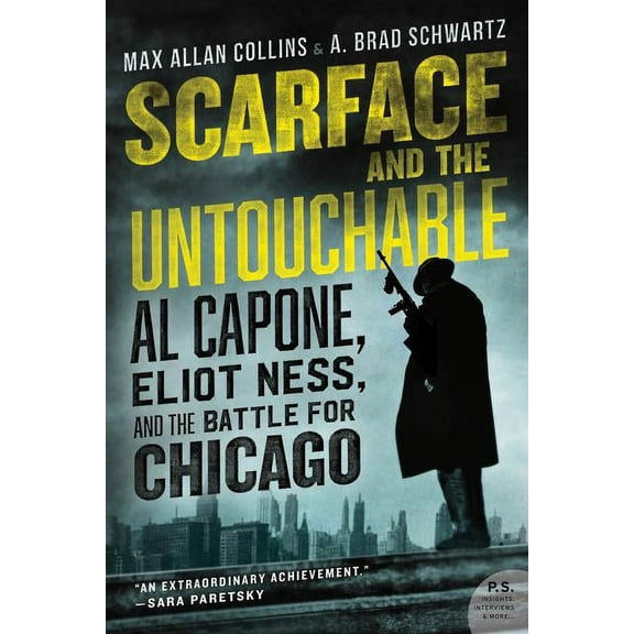 Scarface and the Untouchable: Al Capone, Eliot Ness, and the Battle for Chicago, (Paperback)