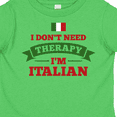 thumbnail image 4 of Inktastic No Therapy I'm Italian Boys or Girls Toddler T-Shirt, 4 of 5