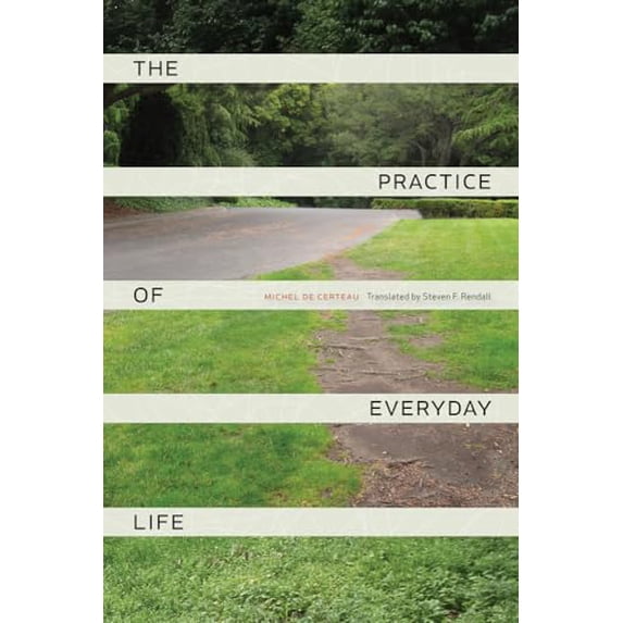 Pre-Owned The Practice of Everyday Life (Paperback) 0520271459 9780520271456