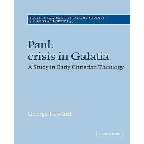 Paul: Crisis in Galatia : A Study in Early Christian Theology