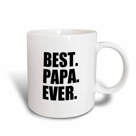 3dRose Best Papa Ever - Gifts for dads - Father nicknames - Good for Fathers day - black text, Ceramic Mug, (Best Good White Elephant Gifts)