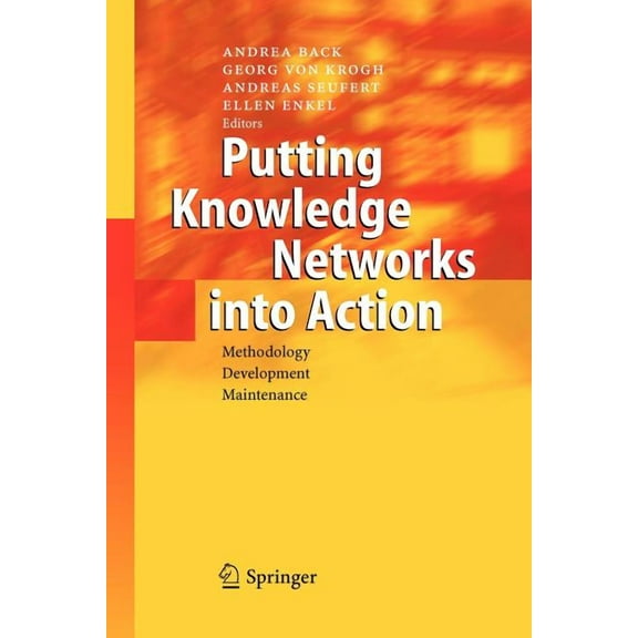 Putting Knowledge Networks Into Action: Methodology, Development, Maintenance, (Paperback)