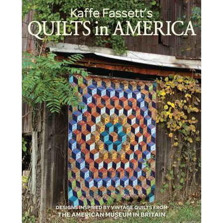 Kaffe Fassett's Quilts in America : Designs Inspired by Vintage Quilts from the American Museum in (Best British Accent By American Actors)