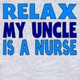 thumbnail image 2 of CafePress - Relax My Uncle Is A Nurse - Cute Infant Bodysuit Baby Romper - Size Newborn - 24 Months, 2 of 3