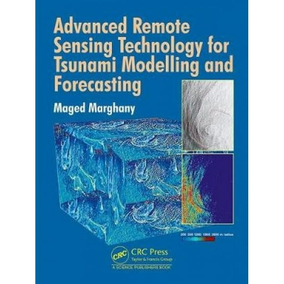 Advanced Remote Sensing Technology for Tsunami Modelling and Forecasting