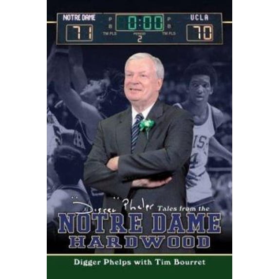 Pre-Owned Digger Phelps's Tales From The Notre Dame Hardwood (Hardcover) 1582618275 9781582618272