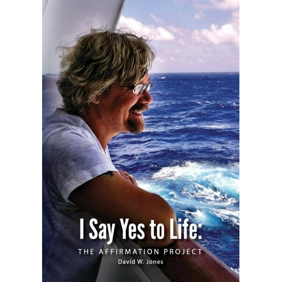 I Say Yes to Life: The Affirmation Project, (Paperback)
