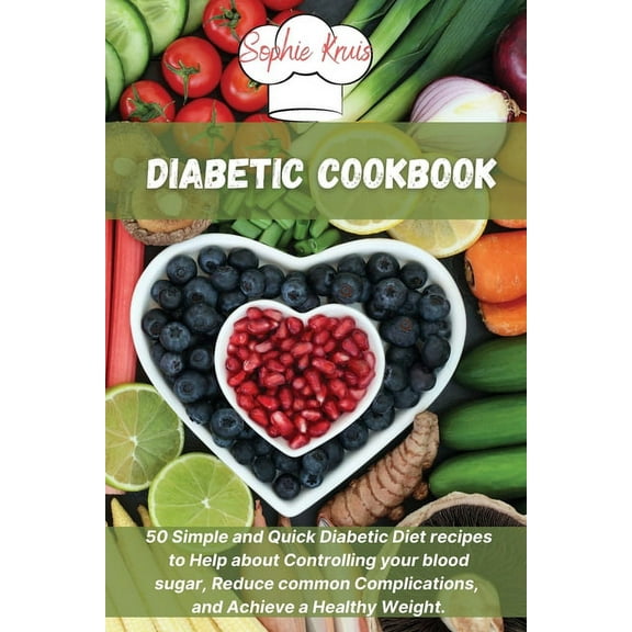 Diabetic Cookbook: 50 Simple and Quick Diabetic Diet recipes to Help about Controlling your blood sugar, Reduce common C, (Paperback)
