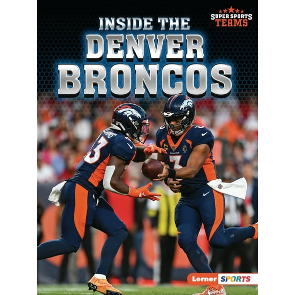 Super Sports Teams (Lerner (Tm) Sports) Inside the Denver Broncos, (Paperback)