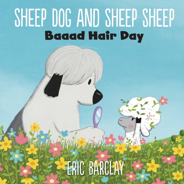 Sheep Dog and Sheep Sheep: Baaad Hair Day (Hardcover) 