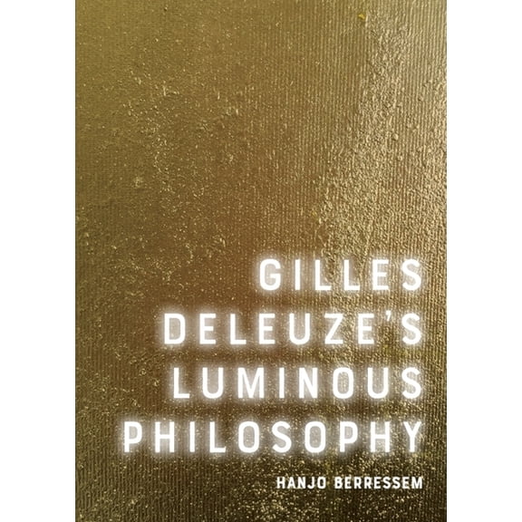 Gilles Deleuze's Luminous Philosophy, (Paperback)