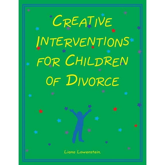 Creative Interventions for Children of Divorce (Paperback) by Liana Lowenstein