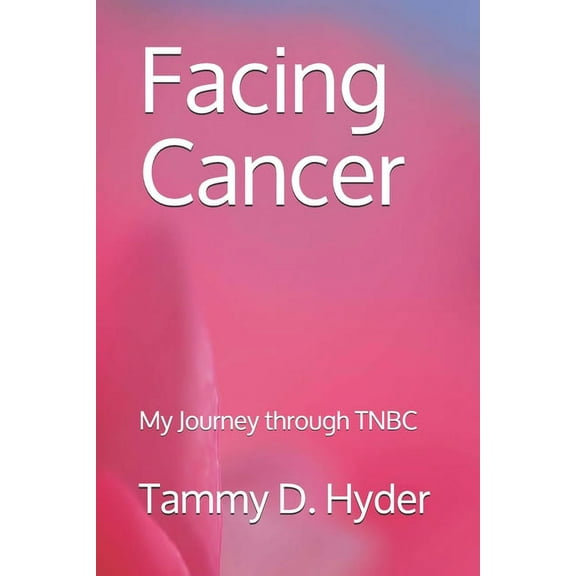 Facing Cancer: My Journey through TNBC (Paperback)