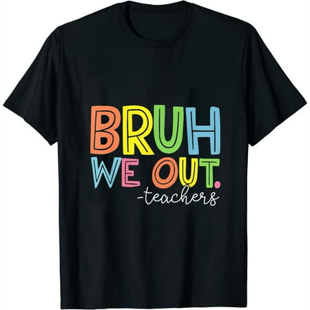 Womens Cute End Of School Year Teacher Summer Bruh We Out Teachers T-Shirt