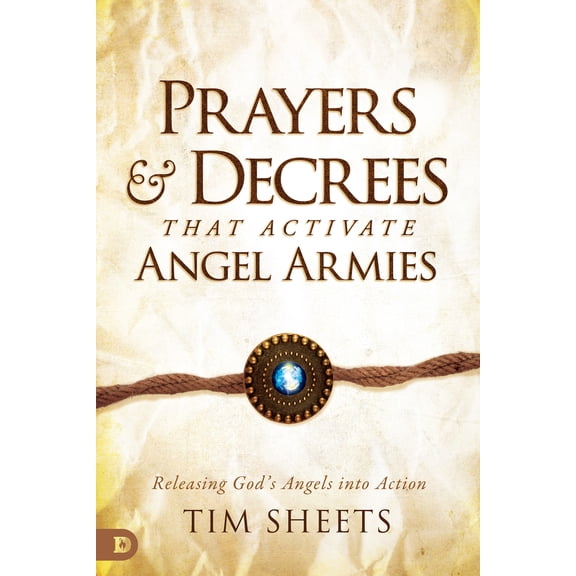 Pre-Owned Prayers and Decrees that Activate Angel Armies: Releasing God's Angels into Action (Paperback) 0768463130 9780768463132