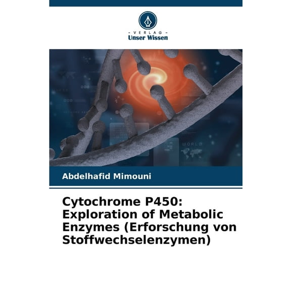Cytochrome P450: Exploration of Metabolic Enzymes (Erforschung von Stoffwechselenzymen), (Paperback)