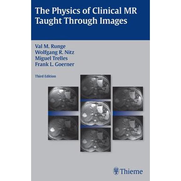 Pre-Owned The Physics of Clinical MR Taught Through Images (Paperback) 1604067209 9781604067200