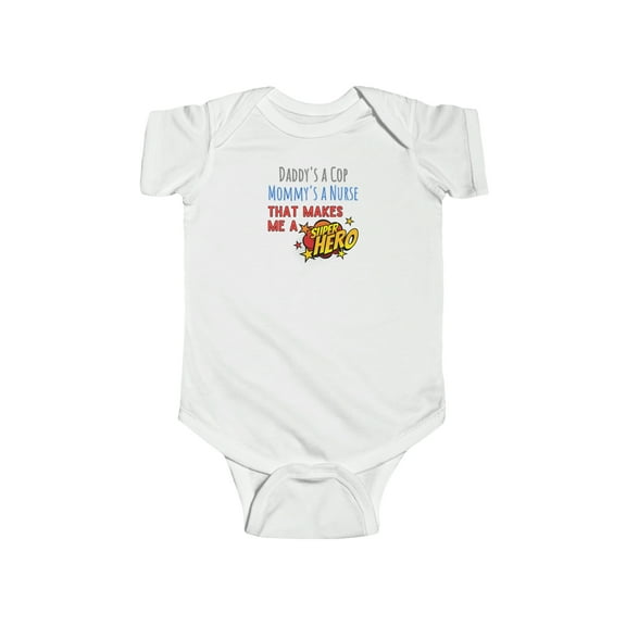 Daddys a Cop Mommys a Nurse Baby Bodysuit Infant Fine Jersey