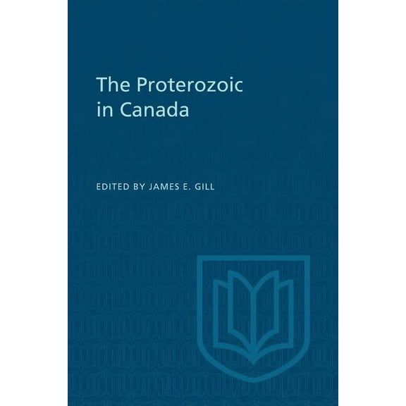 Heritage The Proterozoic in Canada, (Paperback)