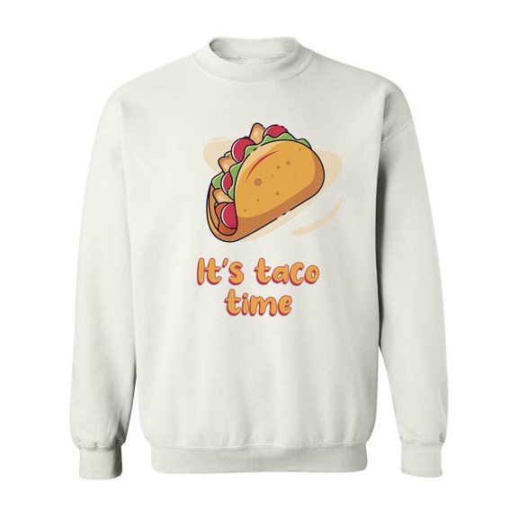 Taco Time Sweatshirt Men -SPIdeals Designs, Male 4X-Large