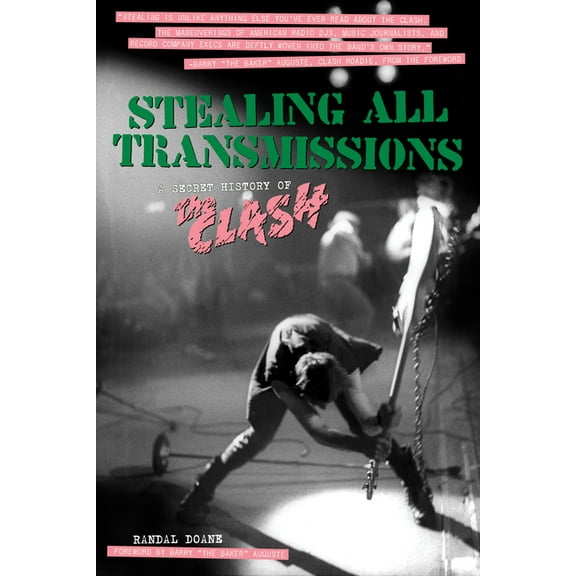 Stealing All Transmissions: A Secret History of the Clash, (Paperback)