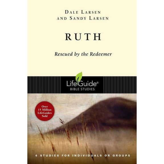 Lifeguide Bible Studies Ruth: Rescued by the Redeemer, (Paperback)