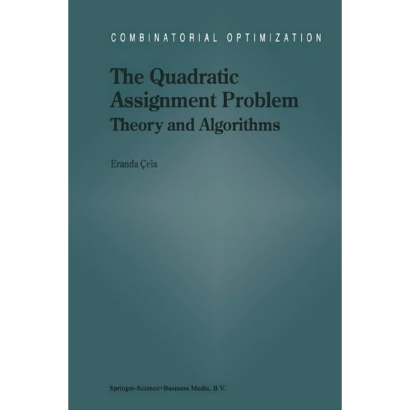 Combinatorial Optimization The Quadratic Assignment Problem: Theory and Algorithms, Book 1, (Paperback)