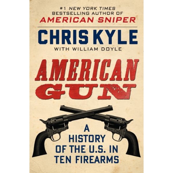Pre-Owned American Gun: A History of the U.S. in Ten Firearms, 9780062242716, 0062242717, Hardcover, First Edition edition