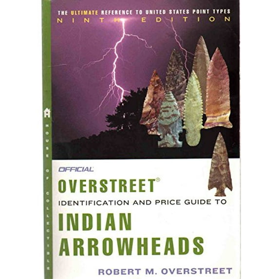 Pre-Owned The Official Overstreet Indian Arrowheads Identification and Price Guide 9th Edition (OFFICIAL OVERSTREET INDIAN ARROWHEAD IDENTIFICATION AND PRICE G... (Paperback) 0375721096 9780375721090