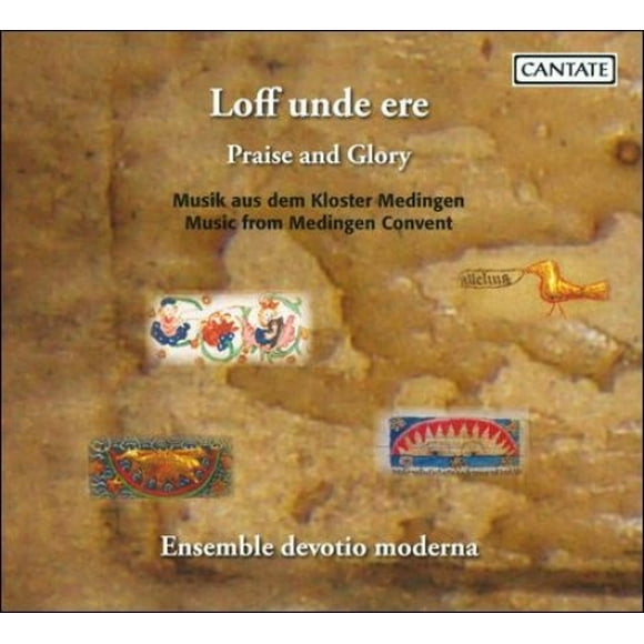 Loff unde ere (Praise and Glory): Music from Medingen Convent