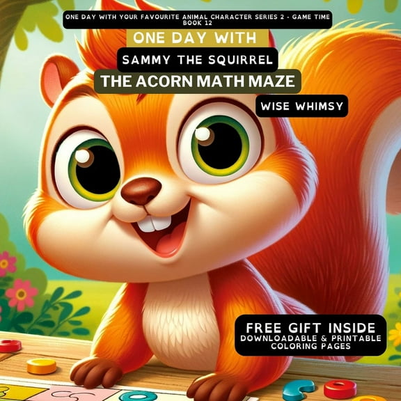 One Day with Your Favourite Animal Chara One Day With Sammy the Squirrel: The Acorn Math Maze, Book 12, (Paperback)