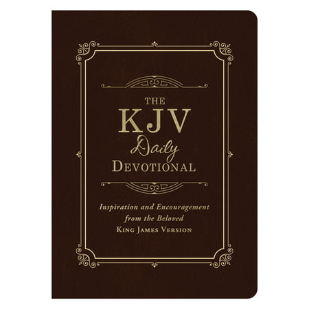 The KJV Daily Devotional : Inspiration and Encouragement from the Beloved King James
