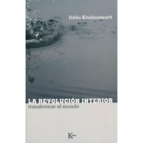 La revolución interior : Transformar el mundo (Paperback)