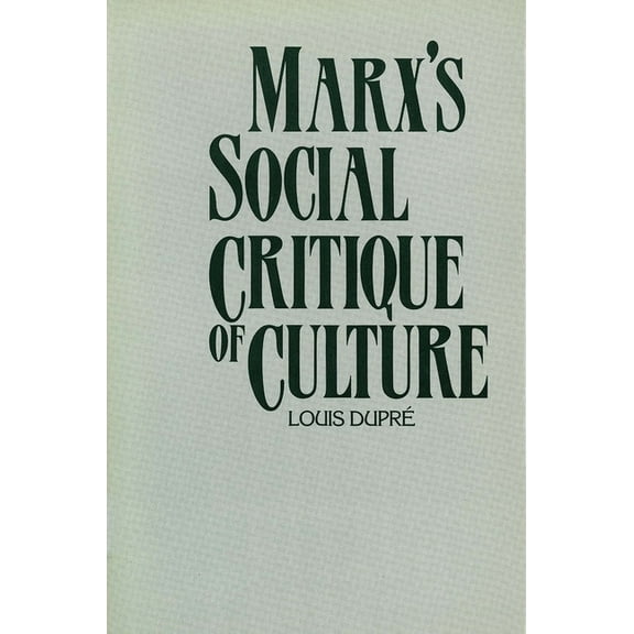 Marx's Social Critique of Culture, (Paperback)