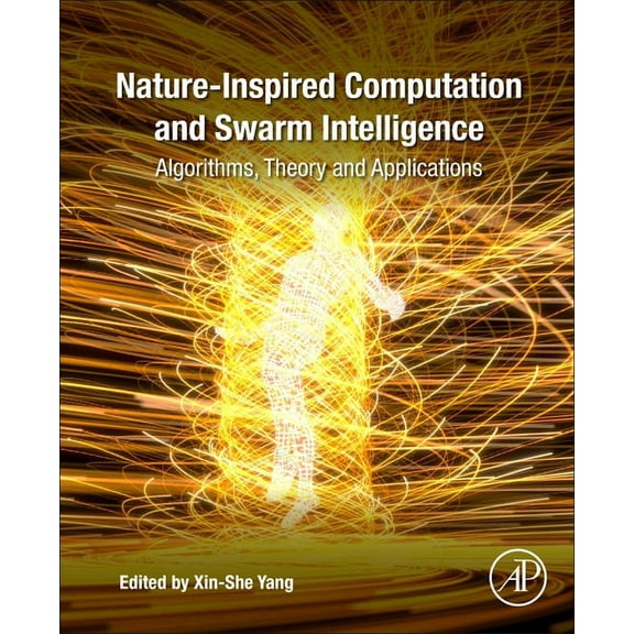 Nature-Inspired Computation and Swarm Intelligence: Algorithms, Theory and Applications, (Paperback)